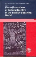 Cover: (Trans)Formations of Cultural Identity in the English-Speaking World - Universit&auml;tsverlag Winter