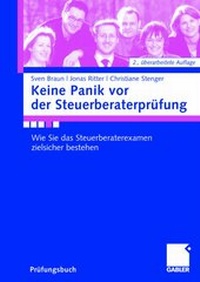 Abbildung von: Keine Panik vor der Steuerberaterprüfung - Springer Gabler