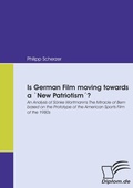 Cover: Is German Film moving towards a 'New Patriotism'? - Diplomica Verlag