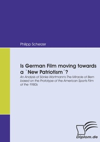 Abbildung von: Is German Film moving towards a 'New Patriotism'? - Diplomica Verlag