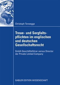 Abbildung von: Treue- und Sorgfaltspflichten im englischen und deutschen Gesellschaftsrecht - Springer Gabler