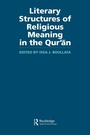 Cover: Literary Structures of Religious Meaning in the Qu'ran - Routledge