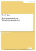 Cover: Motivationsstrategien in Wirtschaftsorganisationen - diplom.de