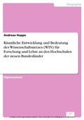 Cover: R&auml;umliche Entwicklung und Bedeutung des Wissenschaftsnetzes (WIN) f&uuml;r Forschung und Lehre an den Hochschulen der neuen Bundesl&auml;nder - diplom.de