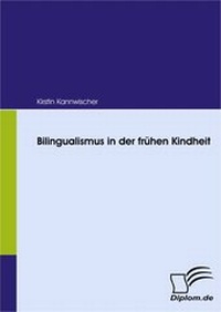 Abbildung von: Bilingualismus in der frühen Kindheit - Diplomica Verlag