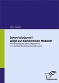 Cover: Zukunfts(t)r&auml;ume? Wege zur barrierefreien Mobilit&auml;t - Diplomica Verlag