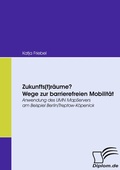 Cover: Zukunfts(t)r&auml;ume? Wege zur barrierefreien Mobilit&auml;t - Diplomica Verlag