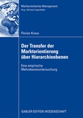 Cover: Der Transfer der Marktorientierung &uuml;ber Hierarchieebenen - Springer Gabler