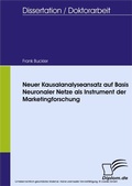 Cover: Neuer Kausalanalyseansatz auf Basis Neuronaler Netze als Instrument der Marketingforschung - diplom.de