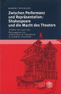 Cover: Zwischen Performanz und Repr&auml;sentation: Shakespeare und die Macht des Theaters - Universit&auml;tsverlag Winter