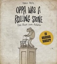 Enlarge image Cover: Oppa was a Rolling Stone - Das Buch zum Rollator - Lappan