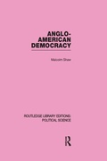 Cover: Anglo-American Democracy - Routledge