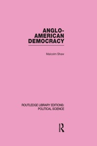 Enlarge image Cover: Anglo-American Democracy - Routledge