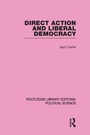 Cover: Direct Action and Liberal Democracy - Routledge