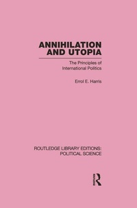 Enlarge image Cover: Annihilation and Utopia (Routledge Library Editions: Political Science Volume 8) - Routledge