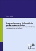 Cover: Argumentieren und Verhandeln in der Europ&auml;ischen Union - Diplomica Verlag