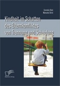Bild: Kindheit im Schatten des Elternkonfliktes von Trennung und Scheidung - Diplomica Verlag
