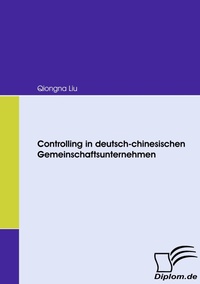 Abbildung von: Controlling in deutsch-chinesischen Gemeinschaftsunternehmen - Diplomica Verlag