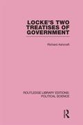 Cover: Locke's Two Treatises of Government (Routledge Library Editions: Political Science Volume 17) - Routledge