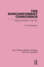 Cover: The Nonconformist Conscience (Routledge Library Editions: Political Science Volume 19) - Routledge