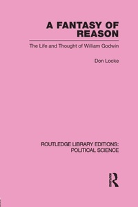 Enlarge image Cover: A Fantasy of Reason (Routledge Library Editions: Political Science Volume 29) - Routledge