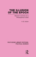Cover: The Illusion of the Epoch Routledge Library Editions: Political Science Volume 47 - Routledge