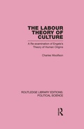 Cover: Labour Theory of Culture Routledge Library Editions: Political Science Volume 42 - Routledge