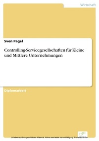 Abbildung von: Controlling-Servicegesellschaften für Kleine und Mittlere Unternehmungen - diplom.de