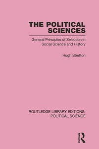 Enlarge image Cover: The Political Sciences Routledge Library Editions: Political Science vol 46 - Routledge