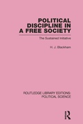 Cover: Political Discipline in a Free Society (Routledge Library Editions: Political Science Volume 40) - Routledge