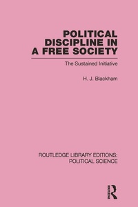 Enlarge image Cover: Political Discipline in a Free Society (Routledge Library Editions: Political Science Volume 40) - Routledge