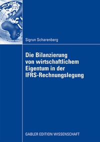 Abbildung von: Die Bilanzierung von wirtschaftlichem Eigentum in der IFRS-Rechnungslegung - Springer Gabler
