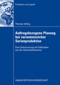 Cover: Auftragsbezogene Planung bei variantenreicher Serienproduktion - Springer Gabler