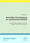 Cover: Nachhaltige Fl&auml;chenbelegung f&uuml;r nachwachsende Rohstoffe - Diplomica Verlag