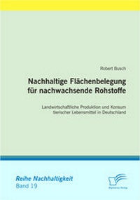Enlarge image Cover: Nachhaltige Flächenbelegung für nachwachsende Rohstoffe - Diplomica Verlag
