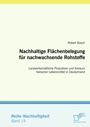 Cover: Nachhaltige Flächenbelegung für nachwachsende Rohstoffe - Diplomica Verlag