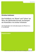 Cover: Das Verh&auml;ltnis von "Kunst" und "Leben" im Wien der Jahrhundertwende am Beispiel der Kom&ouml;dien von Arthur Schnitzler - diplom.de