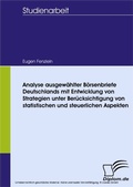 Cover: Analyse ausgew&auml;hlter B&ouml;rsenbriefe Deutschlands mit Entwicklung von Strategien unter Ber&uuml;cksichtigung von statistischen und steuerlichen Aspekten - diplom.de