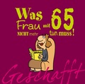 Cover: Geschafft: Was Frau mit 65 nicht mehr tun muss! - Lappan
