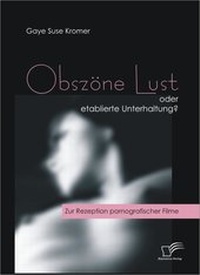 Abbildung von: Obszöne Lust oder etablierte Unterhaltung? - Diplomica Verlag