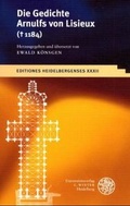 Cover: Die Gedichte Arnulfs von Lisieux (1184) - Universit&auml;tsverlag Winter