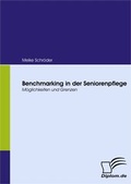 Cover: Benchmarking in der Seniorenpflege - Diplomica Verlag