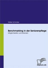 Abbildung von: Benchmarking in der Seniorenpflege - Diplomica Verlag