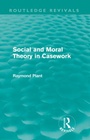 Cover: Social and Moral Theory in Casework (Routledge Revivals) - Routledge