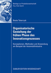 Abbildung von: Organisatorische Gestaltung der frühen Phase des Innovationsprozesses - Springer Gabler