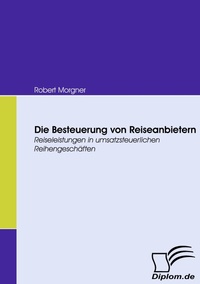 Abbildung von: Die Besteuerung von Reiseanbietern - Diplomica Verlag