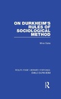 Cover: On Durkheim's Rules of Sociological Method (Routledge Revivals) - Routledge