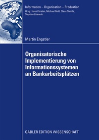 Abbildung von: Oganisatorische Implementierung von Informationssystemen an Bankarbeitsplätzen - Springer Gabler