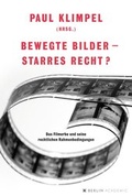 Cover: Bewegte Bilder - starres Recht? - Berlin Verlag