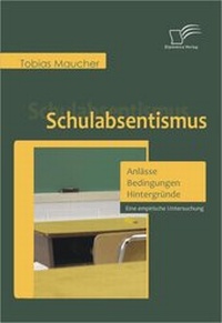 Bild: Schulabsentismus - Anlässe, Bedingungen, Hintergründe - Diplomica Verlag